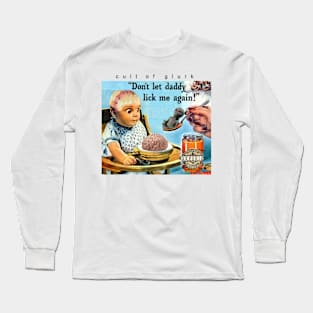 Don't Let Daddy Lick Me Long Sleeve T-Shirt